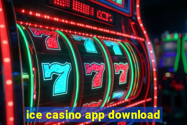 ice casino app download